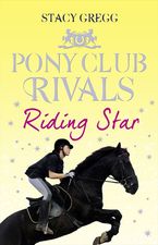 Riding Star (Pony Club Rivals, Book 3) eBook  by Stacy Gregg