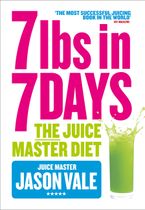 7lbs in 7 Days: The Juice Master Diet Paperback  by Jason Vale