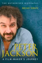 Peter Jackson: A Film-maker’s Journey Paperback  by Brian Sibley