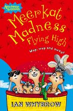 Meerkat Madness Flying High (Awesome Animals) eBook  by Ian Whybrow
