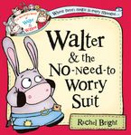 Walter and the No-Need-to-Worry Suit (The Wonderful World of Walter and Winnie) eBook  by Rachel Bright