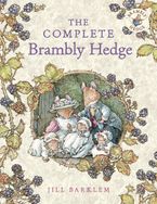 The Complete Brambly Hedge (Brambly Hedge) Hardcover SPE by Jill Barklem
