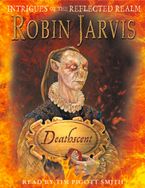 Deathscent: Intrigues of the Reflected Realm eBook  by Robin Jarvis