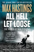 All Hell Let Loose: The World at War 1939-1945 Paperback  by Max Hastings