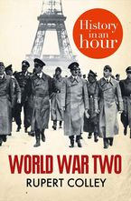 World War Two: History in an Hour eBook DGO by Rupert Colley