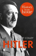 Hitler: History in an Hour eBook DGO by Rupert Colley