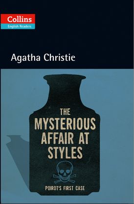 The Mysterious Affair at Styles: Level 5, B2+ (Collins Agatha Christie ELT Readers)