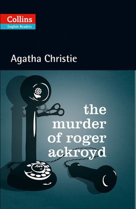 The Murder of Roger Ackroyd: Level 5, B2+ (Collins Agatha Christie ELT Readers)