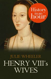 henry-viiis-wives-history-in-an-hour