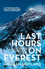 Last Hours on Everest: The gripping story of Mallory and Irvine’s fatal ascent Paperback  by Graham Hoyland
