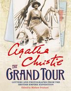 The Grand Tour: Letters and photographs from the British Empire Expedition 1922 Paperback  by Agatha Christie