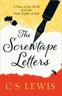 The Screwtape Letters: Letters from a Senior to a Junior Devil (C. S. Lewis Signature Classic)