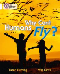 why-cant-humans-fly-band-10white-collins-big-cat