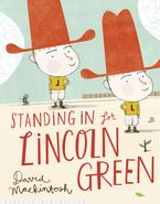Standing in for Lincoln Green Hardcover  by David Mackintosh