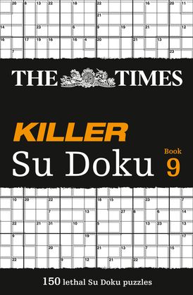 The Times Killer Su Doku Book 9: 150 challenging puzzles from The Times (The Times Su Doku)