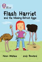 Flash Harriet and the Missing Ostrich Eggs: Band 14/Ruby (Collins Big Cat)