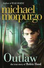 Outlaw: The Story of Robin Hood eBook  by Michael Morpurgo