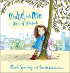 Mabel and Me - Best of Friends (Read Aloud) eBook  by Mark Sperring