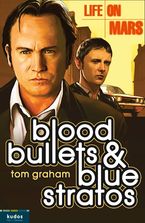 Life on Mars: Blood, Bullets and Blue Stratos eBook  by Tom Graham