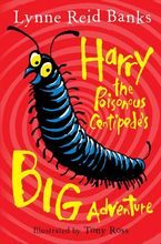 Harry the Poisonous Centipede’s Big Adventure Paperback  by Lynne Reid Banks