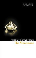The Moonstone (Collins Classics) eBook  by Wilkie Collins