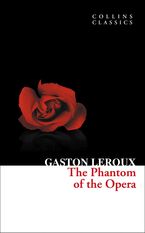 The Phantom of the Opera (Collins Classics) eBook  by Gaston Leroux