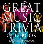 The Great Music Trivia Quiz Book eBook  by Rachel Federman