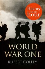 World War One: History in an Hour eBook DGO by Rupert Colley