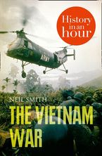 The Vietnam War: History in an Hour eBook DGO by Neil Smith