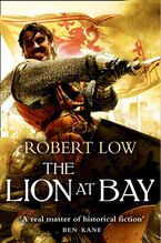 The Lion at Bay (The Kingdom Series) Paperback  by Robert Low