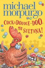 Cockadoodle-Doo, Mr Sultana! Paperback  by Michael Morpurgo