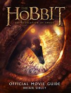 Official Movie Guide (The Hobbit: The Desolation of Smaug) eBook  by Brian Sibley