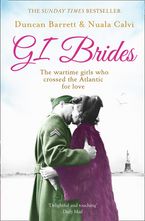 GI Brides: The wartime girls who crossed the Atlantic for love eBook  by Duncan Barrett