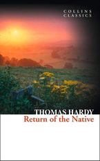 Return of the Native (Collins Classics) eBook  by Thomas Hardy