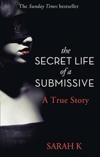 The Secret Life of a Submissive Paperback  by Sarah K