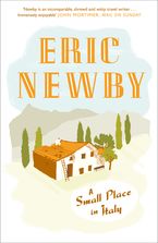 A Small Place in Italy eBook  by Eric Newby