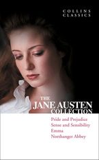 The Jane Austen Collection: Pride and Prejudice, Sense and Sensibility, Emma and Northanger Abbey (Collins Classics) eBook DGO by Jane Austen