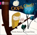 Oops, Owl!: Band 01A/Pink A (Collins Big Cat) Paperback  by Michelle Robinson