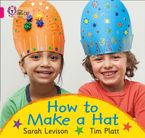 How to Make a Hat: Band 01A/Pink A (Collins Big Cat)