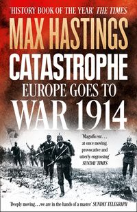 catastrophe-europe-goes-to-war-1914