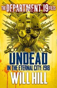 the-department-19-files-undead-in-the-eternal-city-1918-department-19
