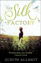 The Silk Factory eBook  by Judith Allnatt