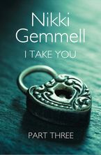 I Take You: Part 3 of 3 eBook DGO by Nikki Gemmell