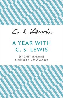 A Year With C. S. Lewis: 365 Daily Readings from his Classic Works