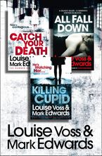 Louise Voss & Mark Edwards 3-Book Thriller Collection: Catch Your Death, All Fall Down, Killing Cupid eBook DGO by Mark Edwards
