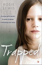 Trapped: The Terrifying True Story of a Secret World of Abuse eBook  by Rosie Lewis
