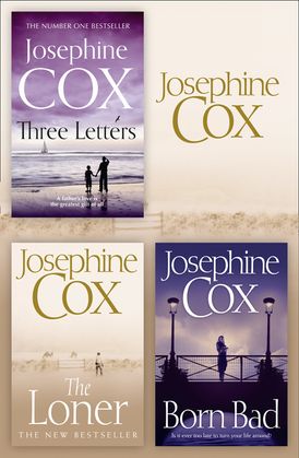 Josephine Cox 3-Book Collection 2: The Loner, Born Bad, Three Letters