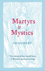 Martyrs and Mystics
