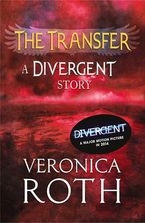The Transfer: A Divergent Story eBook DGO by Veronica Roth