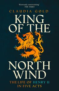 king-of-the-north-wind-the-life-of-henry-ii-in-five-acts
